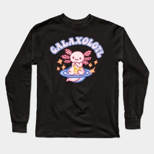 Cute Galaxolotl on Galaxy Planet | Axolotl Pet Going On A Galaxy Adventure Quote Long Sleeve T-Shirt